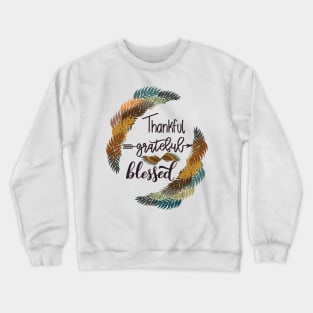 Thankful, grateful, blessed Crewneck Sweatshirt